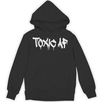 Toxic Af Grafitti Style Hoodie - Thegiftio UK