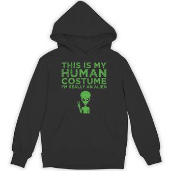 Weird This Is My Human Costume I'm Really An Alien Hoodie - Thegiftio UK