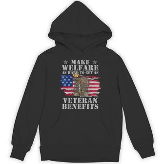 Make Welfare As Hard To Get As Veteran Benefits Hoodie - Thegiftio UK