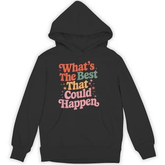 What's The Best That Could Happen Mental Health Positive Hoodie - Thegiftio UK