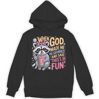 When God Made Me He Grinned And Said This Will Be Fun Hoodie - Thegiftio UK