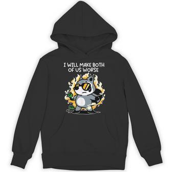 I Will Make Both Of Us Worse Hoodie - Thegiftio UK