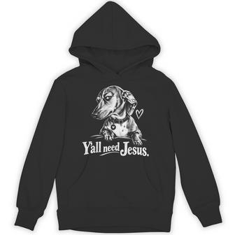 Y'all Need Jesus Dachshund Wiener Dog Hoodie - Thegiftio UK