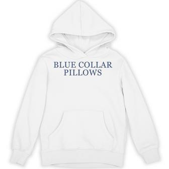Blue Collar Pillows Quote Hoodie - Thegiftio UK