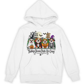 Bulldogs Because People Are Creepy Halloween Dogs Costume Hoodie - Thegiftio UK