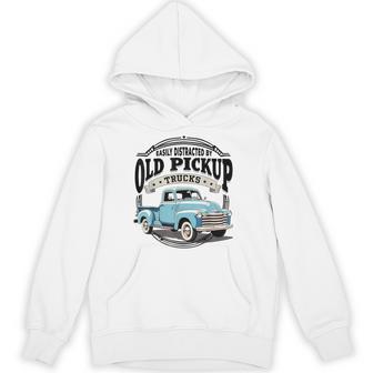 Easily Distracted By Old Pickup Trucks Vintage Truck Hoodie - Thegiftio UK