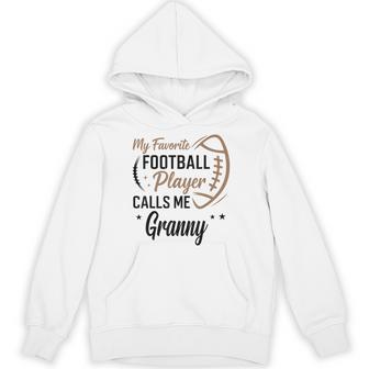 My Favorite Football Player Calls Me Granny Hoodie - Thegiftio UK