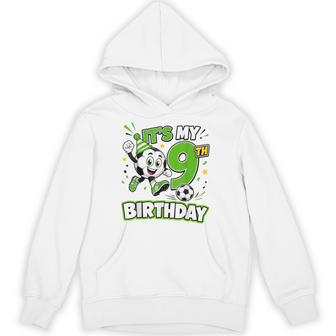 It’S My 9Th Birthday Soccer Boys 9 Years Old Birthday Hoodie - Thegiftio UK