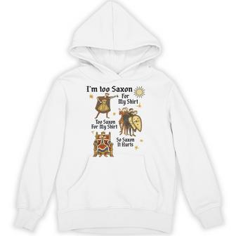 Medieval Meme Knight Im Too Saxon Renaissance Festival Hoodie - Thegiftio UK