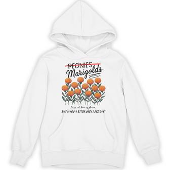 Not Peonies They’Re Marigolds I May Not Know My Flowers Hoodie - Thegiftio UK