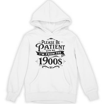 Please Be Patient With Me I'm From The 1900S Vintage Hoodie - Thegiftio UK