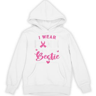 I Wear Pink For My Bestie Breast Cancer Awareness Supporter Hoodie - Thegiftio UK