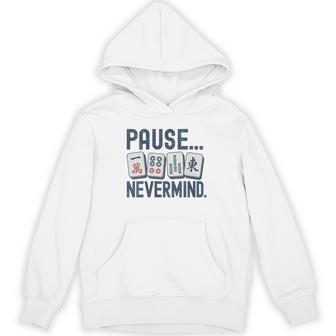 Women's Pause Nevermind Mahjong Graphic Playing Mahjong Game Lovers Hoodie - Thegiftio UK