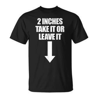 2 Pulgadas Take It Or Leave It Hombre Embarazador Camiseta unisex - Regaloses