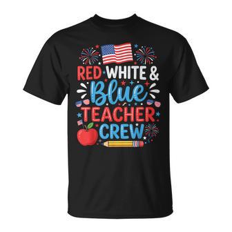 4Th Of July Patriotic Red White And Blue Teacher Crew T-Shirt - Thegiftio UK