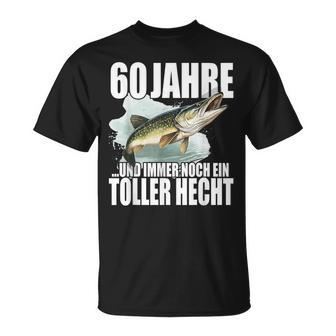 60 Jahre Und Immer Noch Ein Toller Hecht Angler Geburtstag T-Shirt - Geschenkecke