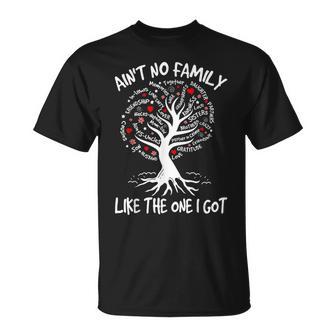 Ain't No Family Like The One I Got Matching Family Reunion T-Shirt | Seseable UK