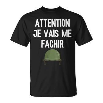Attention Jeais Me Fachir Combattant Humour Militaire T-Shirt - Cadeauxyz