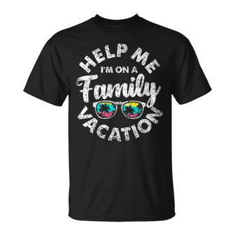 Ayúdame Estoy Deacaciones En Familia Familiares Familia Camiseta unisex - Regaloses