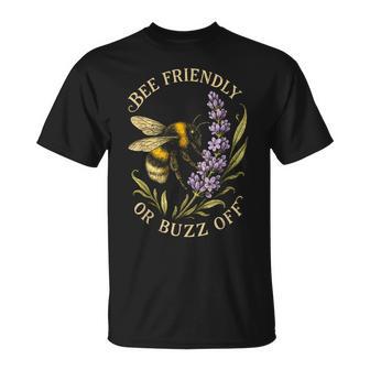 Bee Friendly Or Buzz Off Save The Bees Beekeeper Flower T-Shirt | Seseable UK