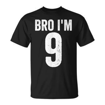 Bro Tengo 9 Años Niña Noveno Cumpleaños Niño 9 Cumpleaños Camiseta unisex - Regaloses