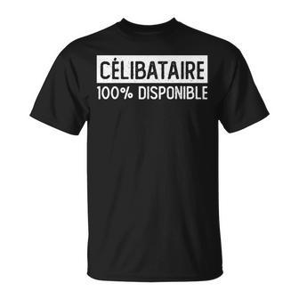 Cadeau Drôle Antiaint-Valentin Célibataire 100 Disponible T-Shirt - Cadeauxyz