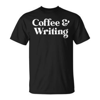 Café Y Escritura O Escritora Para Hombres O Es Camiseta unisex - Regaloses