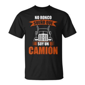 Camionero No Roncoueño Queoy Un Camión Truck Camiseta unisex - Regaloses