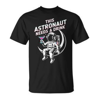 Cet Astronaute A Besoin D'une Boisson Decience-Fiction T-Shirt - Cadeauxyz