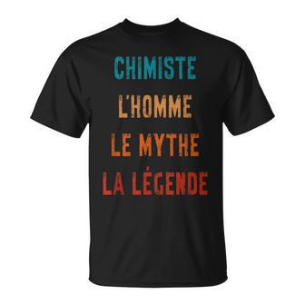 Chimiste L'homme Le Mythe La Légende Humour Prof De Chimie T-Shirt - Cadeauxyz