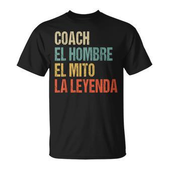 Coach El Hombre El Mito La Leyenda Regalo Para El Entrenador Camiseta unisex - Regaloses