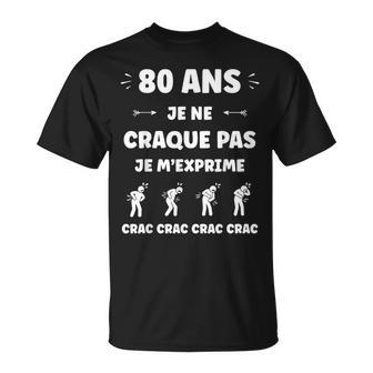Crac Humour Fatigue Craquant 80 Ans Age Anniversaire 80 Ans T-Shirt - Cadeauxyz