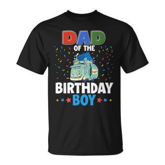 Dad Of The Birthday Boy Garbage Truck Birthday Family T-Shirt | Seseable UK