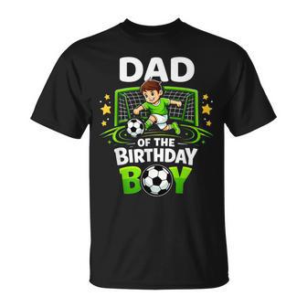 Dad Of The Birthday Boy Soccer Ball Soccer Dad T-Shirt | Seseable UK