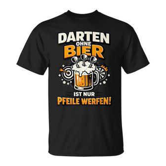 Darten Ohne Bier Ist Nur Pfeile Werfen T-Shirt - Geschenkecke