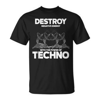 Destruye La Energía Negativa Con Techno Rave Dj Music Electro In Mangas Camiseta unisex - Regaloses