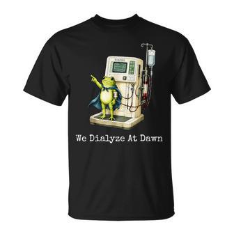 We Dialyze At Dawn Dialysis Nurse Frog Humor T-Shirt - Thegiftio UK