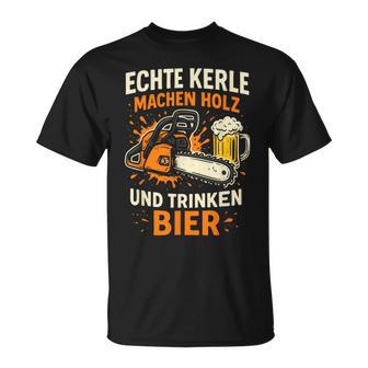 Echte Kerle Machen Holz Und Trinken Bier Holz T-Shirt - Geschenkecke