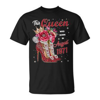 Esta Reina Nació En Agosto 1971 Agosto Cumpleaños Es Camiseta unisex - Regaloses