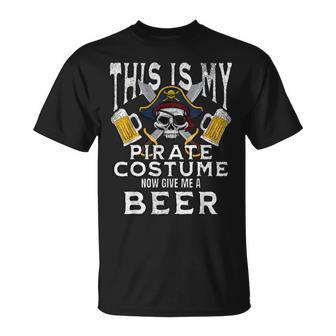 Este Es Mi Disfraz De Pirata Ahora Dame Un Esqueleto De Pirata De Cerveza Camiseta unisex - Regaloses