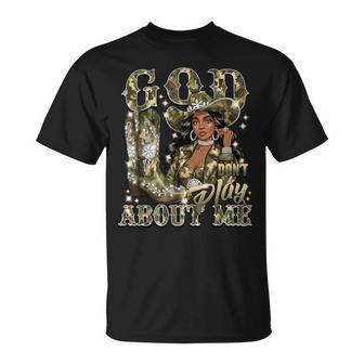 God Don't Play About Me Black African American Cowgirl T-Shirt - Monsterry