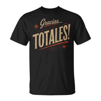 Gracias Totales Latino Latin Spanish Espanol Cool T-Shirt | Seseable UK