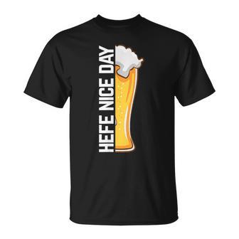 Hefe Nice Day Hefeweizen Alkoholpruch Für Bierliebhaber T-Shirt - Geschenkecke