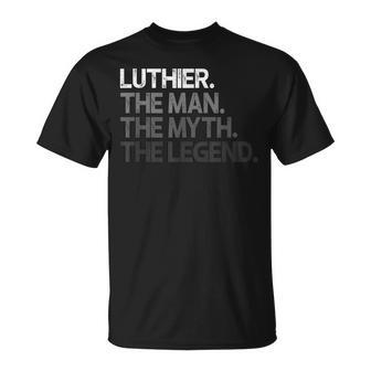 Hombre Luthier Regalo Hombre Mito La Leyenda Camiseta unisex - Regaloses