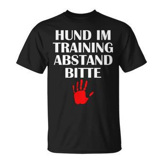 Hund Im Training – Abstand Bitte T-Shirt - Geschenkecke
