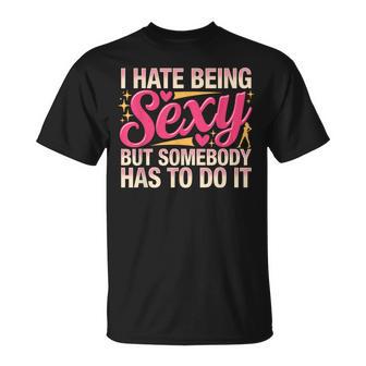 Ich Hasse Esexy Zuein Aber Jemand Hat Lustigen Humor T-Shirt - Geschenkecke