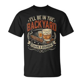I'll Be In The Backyard Cigars And Bourbonintage Maglietta - Novitaregali