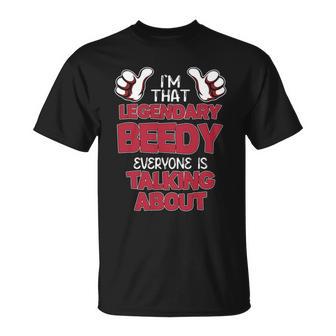 I'm That Legendary Beedy Everyone Is Talking About Beedy Name T-Shirt - Thegiftio UK