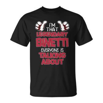 I'm That Legendary Binetti Everyone Is Talking About Binetti Name T-Shirt - Thegiftio UK