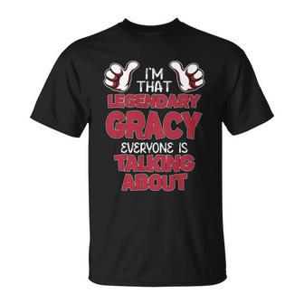 I'm That Legendary Gracy Everyone Is Talking About Gracy Name T-Shirt - Thegiftio UK